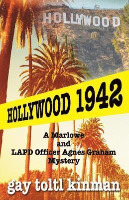 William R. Kinman - Hollywood 1942: A Marlowe & LAPD Officer Agnes Graham Mystery, Häftad