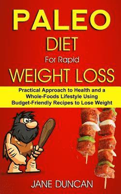 Jane Duncan - Paleo Diet For Rapid Weight Loss: Practical Approach To Health And a Whole Foods Lifestyle Using Budget-Friendly Recipes To Lose Weight, Häftad. Tillgänglighet: Lägg i varukorg