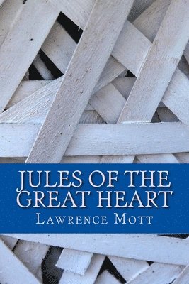 Lawrence Mott - Jules of the Great Heart, Häftad