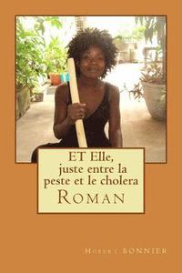 ET Elle, juste entre la peste et le cholera