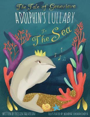 Kristen Halverson - The Tale of Genevieve: A Dolphin's Lullaby to the Sea, Häftad. Tillgänglighet: Lägg i varukorg