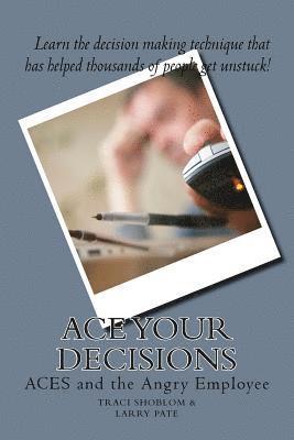 Larry Pate, Traci Shoblom - ACE Your Decisions: ACES and the Angry Employee, Häftad