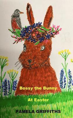 Pamela Griffiths - Bossy The Bunny At Easter, Häftad. Tillgänglighet: Lägg i varukorg