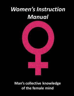 Jacob Johnston - Women's Instruction Manual: Man's Collective Knowledge of The Female Mind, Häftad. Tillgänglighet: Lägg i varukorg