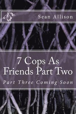 Sean Allison - 7 Cops As Friends Part Two, Häftad. Tillgänglighet: Lägg i varukorg
