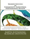 Shared Success in Community Industrial Partnerships Review: Intergenerational Eco-Societal Impact Assessment
