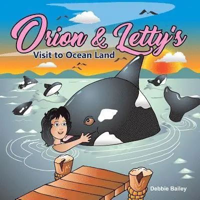 Debbie Bailey - Orion & Letty's Visit to Ocean Land, Häftad. Tillgänglighet: Lägg i varukorg