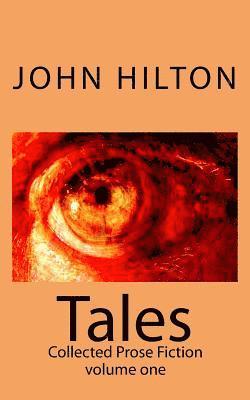 John Hilton - Tales: Collected Prose Fiction volume one, Häftad. Tillgänglighet: Lägg i varukorg