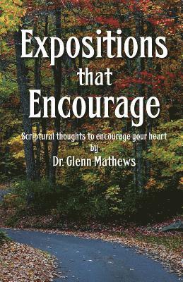 Glenn Mathews - Expositions that Encourage: Scriptural thoughts to encourage your heart, Häftad. Tillgänglighet: Lägg i varukorg