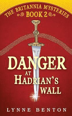 Lynne Benton - Danger at Hadrian's Wall, Häftad. Tillgänglighet: Lägg i varukorg