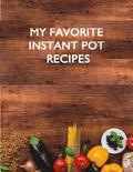 My Favorite Instant Pot Recipes