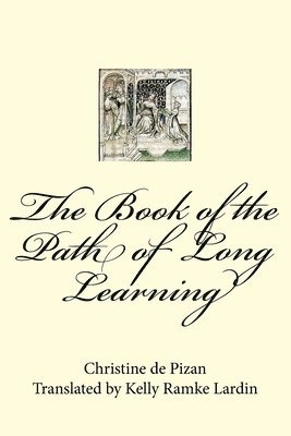 Christine de Pizan - Book of the Path of Long Learning, Häftad. Tillgänglighet: Lägg i varukorg