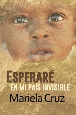 Mariela Cruz - Esperare en mi pais invisible, Häftad. Tillgänglighet: Lägg i varukorg