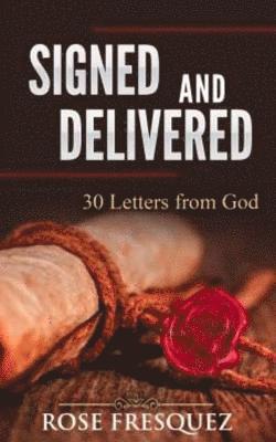 Rose Fresquez - Signed and Delivered: 30 Love Letters From God, Häftad. Tillgänglighet: Lägg i varukorg
