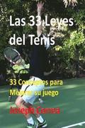Las 33 Leyes del Tenis: 33 Conceptos para Mejorar su juego