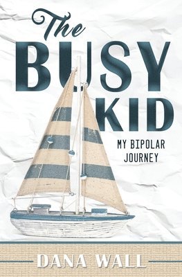 Dana Wall - Busy Kid, Häftad. Tillgänglighet: Lägg i varukorg