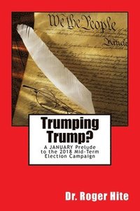 Trumping Trump?: A JANUARY Prelude to the 2018 Mid-Term Election Campaign