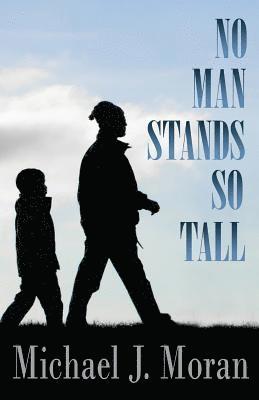 Michael J. Moran - No Man Stands So Tall, Häftad. Tillgänglighet: Lägg i varukorg