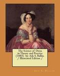 The Science of Dress in Theory and Practice (1885) by: Ada S. Ballin. / Illustrated Edition /