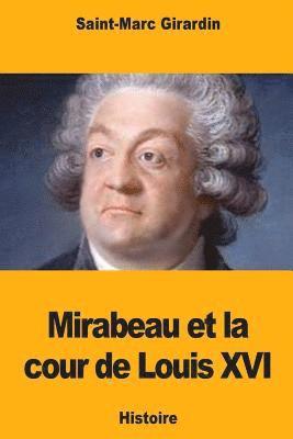 Saint-Marc Girardin - Mirabeau et la cour de Louis XVI, Häftad. Tillgänglighet: Lägg i varukorg