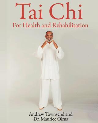 Maurice Olfus, Andrew Townsend - Tai Chi for Health and Rehabilitation, Häftad