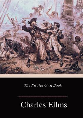 Charles Ellms - The Pirates Own Book, Häftad