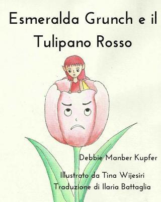 Esmeralda Grunch e il Tulipano Rosso, Häftad. Tillgänglighet: Lägg i varukorg
