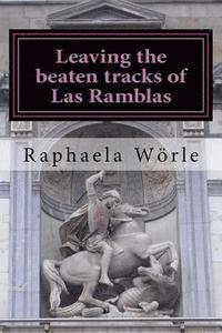 Leaving the beaten tracks of Las Ramblas: Tours through Barcelona for beginners and advanced visitors
