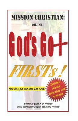 Elijah J. D. Precciely - Mission Christian: God's Got Firsts!, Häftad