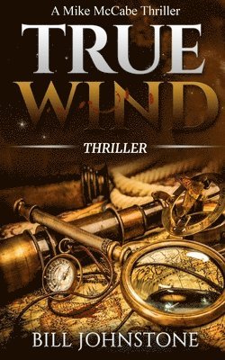 Bill Johnstone - True Wind, Häftad. Tillgänglighet: Lägg i varukorg