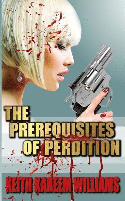Keith Kareem Williams - The Prerequisites of Perdition, Häftad. Tillgänglighet: Lägg i varukorg