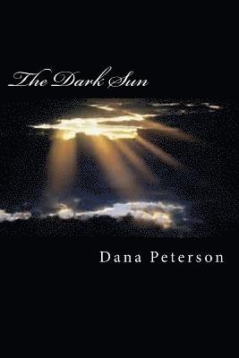 Dana Peterson - The Dark Sun, Häftad