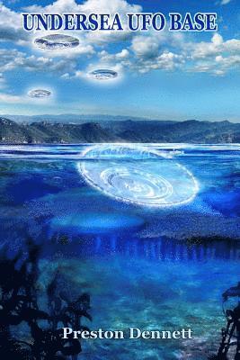 Preston Dennett - Undersea UFO Base: An In-Depth Investigation of USOs in the Santa Catalina Channel, Häftad. Tillgänglighet: Lägg i varukorg