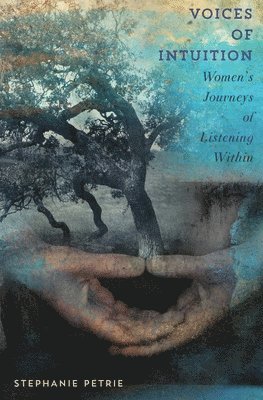 Stephanie Petrie - Voices of Intuition: Women's Journeys of Listening Within, Häftad. Tillgänglighet: Lägg i varukorg