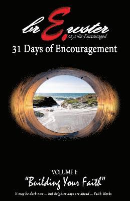 E. Brewster - E. Brewster says "Be Encouraged!": 31 Days of Encouragement, Häftad. Tillgänglighet: Lägg i varukorg