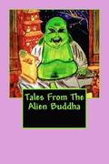 Tales From The Alien Buddha