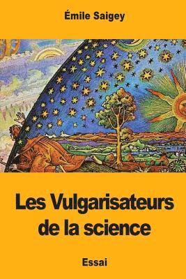 Émile Saigey - Les Vulgarisateurs de la science, Häftad. Tillgänglighet: Lägg i varukorg