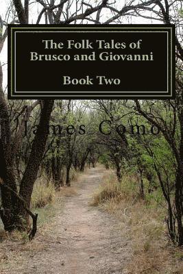 James Como - The Folk Tales of Brusco and Giovanni: Book Two, Häftad. Tillgänglighet: Lägg i varukorg
