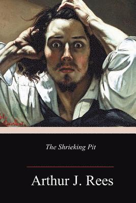 Arthur J. Rees - The Shrieking Pit, Häftad. Tillgänglighet: Lägg i varukorg