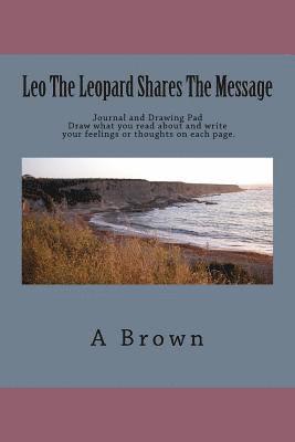 A. Brown, Robin Chapman - Leo The Leopard Shares The Message, Häftad. Tillgänglighet: Lägg i varukorg