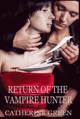 Catherine Green - Return of the Vampire Hunter, Häftad. Tillgänglighet: Lägg i varukorg