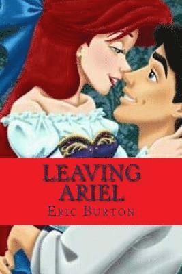 Eric Burton - Leaving Ariel, Häftad. Tillgänglighet: Lägg i varukorg
