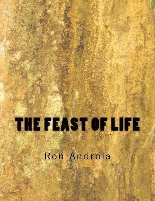 Ron Androla - The Feast of Life, Häftad. Tillgänglighet: Lägg i varukorg