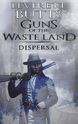 Leverett Butts - Guns of the Waste Land: Dispersal, Häftad. Tillgänglighet: Lägg i varukorg