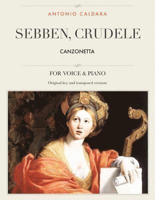 Antonio Caldara - Sebben, crudele: Canzonetta, For Medium, High and Low Voices, Häftad. Tillgänglighet: Lägg i varukorg