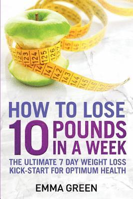 Emma Green - How to Lose 10 Pounds in A Week, Häftad. Tillgänglighet: Lägg i varukorg