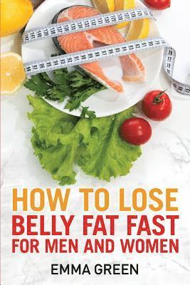 Emma Green - How to Lose Belly Fat Fast, Häftad. Tillgänglighet: Lägg i varukorg