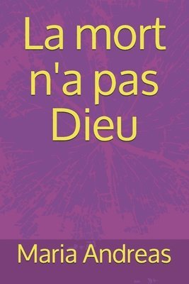 Maria Andreas - La mort n'a pas Dieu, Häftad. Tillgänglighet: Lägg i varukorg