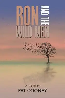 Pat Cooney - Ron and the Wild Men, Häftad. Tillgänglighet: Lägg i varukorg