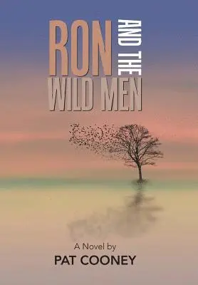 Pat Cooney - Ron and the Wild Men, Inbunden. Tillgänglighet: Lägg i varukorg
